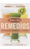 Remedios Para Los Desórdenes de la Tiroides de la Dama de Los Jugos