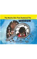 The Mocha Skin That Shattered The Mirror