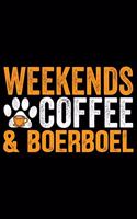Weekends Coffee & Boerboel
