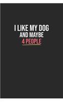 I Like My Dog and Maybe 4 People