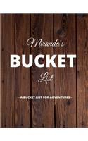 Miranda's Bucket List: A Creative, Personalized Bucket List Gift For Miranda To Journal Adventures. 8.5 X 11 Inches - 120 Pages (54 'What I Want To Do' Pages and 66 'Place