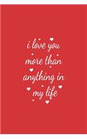 I love you more than anything in my life