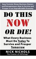 Do This Now or Die!