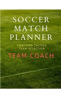 Soccer Match Planner: Team Coach Coaching Tactic notebook Journal ideas