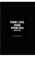 More Love, More Problems: An Urban Short Story