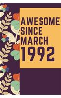 Awesome Since March 1992 Notebook Birthday Gift: Lined Notebook / Journal Gift, 120 Pages, 6x9, Soft Cover, Matte Finish