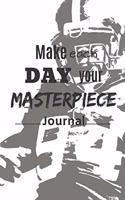Make each day your masterpiece journal: rugby lovers inspiring notebook/ 6'' * 9'' inches,120 lined pages/motivating journal/perfect gift