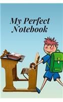 My Perfect Notebook: Journal School Notebook Sketchbook perfect for Drawing Writing and Painting; 110 Blank Pages