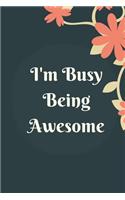 I'm Busy Being Awesome: Lined notebook 120 pages matte cover different colors