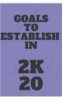 Goals to establish in 2020 Notebook with 120 rulled pages 6x9: planningand writing your goals on paper can make you more accountable