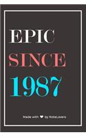 Epic Since 1987 Notebook Birthday Gift