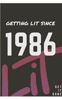 Getting Lit since 1986 Notebook Birthday Gift