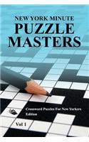 New York Minute Puzzle Masters Vol 1: Crossword Puzzles For New Yorkers Edition