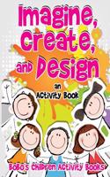 Imagine, Create, and Design an Activity Book