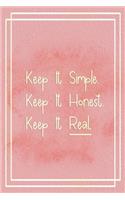 Keep It Simple. Keep It Honest. keep It Real.: Marketing Notebook Journal Composition Blank Lined Diary Notepad 120 Pages Paperback Pink