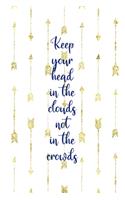 Keep Your Head In The Clouds Not In The Crowds: Clouds Notebook Journal Composition Blank Lined Diary Notepad 120 Pages Paperback White