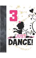 3 And Just Dance
