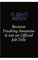 Flight Medic Because Freaking Awesome Is Not An Official Job Title