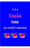 It's A Kaela Thing You Wouldn't Understand