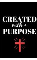 Created With A Purpose - Jesus Journal: Inspirational Notebook, Motivational Quote Notebook, Funny Anniversary Bridesmaid Best Friends Best Gift Notebook