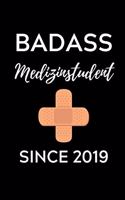 Badass Medizinstudent Since 2019: A5 Notizbuch STUDIENPLANER schöner Spruch für zukünftige Ärzte - Medizinstudium - Studentennotizbuch - Mediziner Tagebuch - Physikum - Studienbeginn