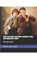 Flute and Violin and Other Kentucky Tales and Romances (1891) .: illustrated