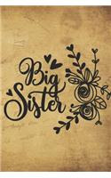 Big Sister: Cute Big Sister Design Notebook - love my family, friends forever, girls time, women things