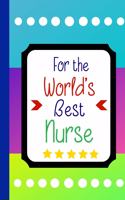 For The World's Best Nurse