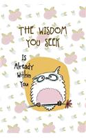 The Wisdom You Seek Is Already Within You