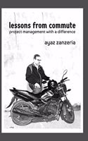 Lessons from Commute...: Project Management with a Difference