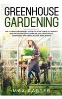 Greenhouse Gardening For Beginners