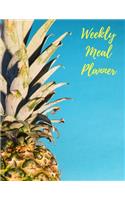 Weekly Meal Planner: Food Journal - Pineapple - Track Plan And Organize Your Diet With Grocery Shopping List - Loss Weight Diary