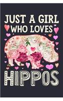 Just a Girl Who Loves Hippos: Hippo Lined Notebook, Journal, Organizer, Diary, Composition Notebook, Gifts for Hippo Lovers