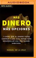 Más Dinero Más Opciones