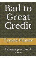 Bad to Great Credit