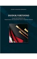 Duduk Virtuoso: Scales and Exercises for Traditional and Extended Range Armenian Duduk