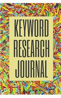 Keyword Research Journal, SEO Tool, 6x9 Notebook, Keyword Tracking Notebook