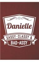 Danielle Sassy Classy & Bad-Assy: Personalized Notebook and Journal
