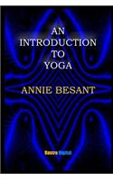 An Introduction to Yoga: (annotated)(Biography)