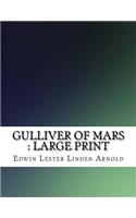 Gulliver of Mars: Large Print
