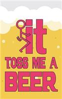 It and Toss Me a Beer