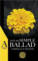 A Not So Simple Ballad