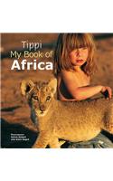 Tippi My Book of Africa: My Book of Africa