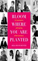 Bloom Where You Are Planted