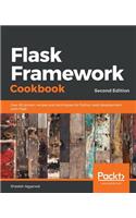 Flask Framework Cookbook: Over 80 proven recipes and techniques for Python web development with Flask