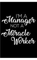 I'm a Manager Not a Miracle Worker