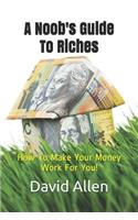 A Noob's Guide To Riches