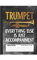 Trumpet - Everything Else Is Just Accompaniment