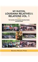 My Ruston, Louisiana Relatives & Relations Vol. 1