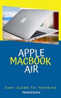 Apple Macbook Air User Guide for Newbies